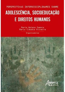 Perspectivas interdisciplinares sobre adolescência, socioeducação e direitos humanos