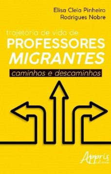 Trajetória de vida de professores migrantes: caminhos e descaminhos