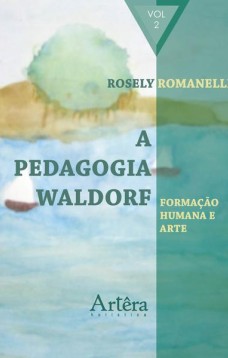 A pedagogia Waldorf: formação humana e arte