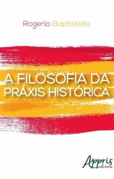 A filosofia da práxis histórica