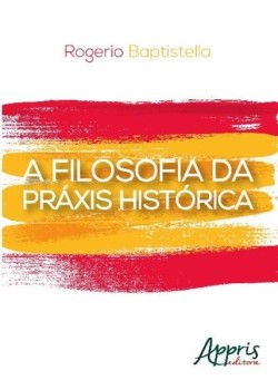 A filosofia da práxis histórica