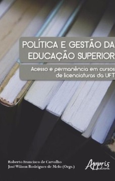 Política e gestào da educação superior: acesso e permanência em cursos de licenciaturas da uft