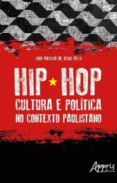 Hip hop - Cultura e política no contexto paulistano