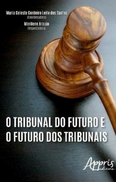 O tribunal do futuro e o futuro dos tribunais