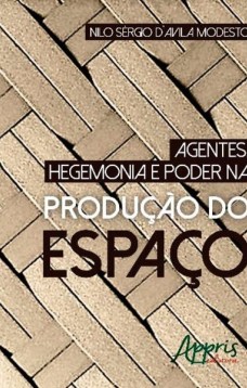 Agentes, hegemonia e poder na produção do espaço