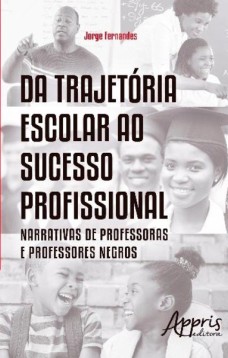 Da trajetória escolar ao sucesso profissional