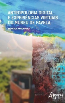 Antropologia digital e experiências virtuais do museu de favela