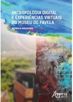 Antropologia digital e experiências virtuais do museu de favela