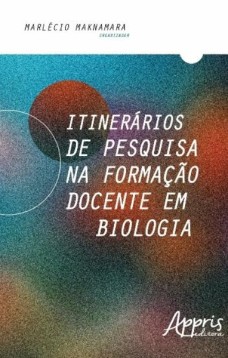 Itinerários de pesquisa na formação docente em biologia