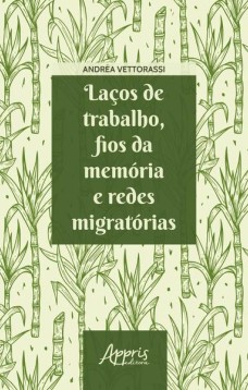 Laços de trabalho, fios da memória e redes migratórias