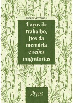 Laços de trabalho, fios da memória e redes migratórias