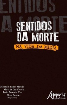 Sentidos da morte: na vida da mídia