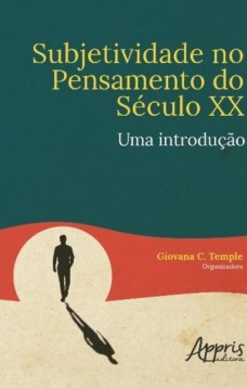 Subjetividade no pensamento do século xx: uma introdução