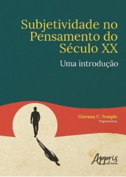 Subjetividade no pensamento do século xx: uma introdução