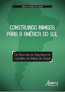 Construindo inimigos para a América do Sul