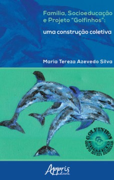 Família, socioeducação e projeto “golfinhos” uma construção coletiva
