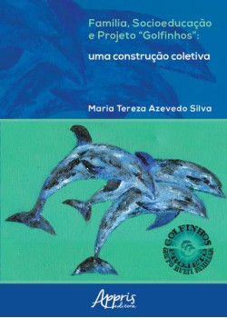 Família, socioeducação e projeto “golfinhos” uma construção coletiva