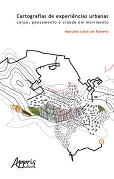 Cartografias de experiências urbanas: corpo, pensamento e cidade em movimento