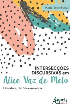 Intersecções discursivas em Alice Vaz de Melo