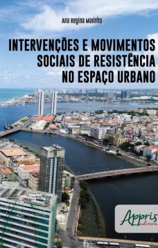 Intervenções e movimentos sociais de resistência no espaço urbano