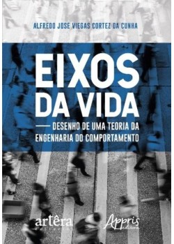 Eixos da vida: desenho de uma teoria da engenharia do comportamento