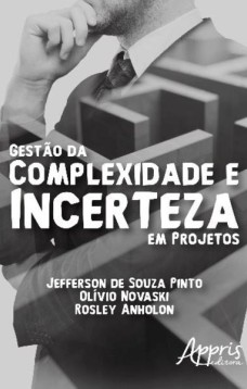 Gestão da complexidade e incerteza em projetos