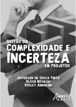 Gestão da complexidade e incerteza em projetos