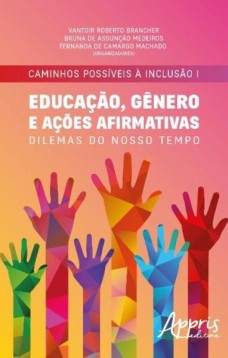 Caminhos possíveis à inclusão I - Educação, gênero e ações afirmativas