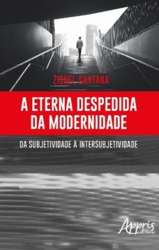 A eterna despedida da modernidade