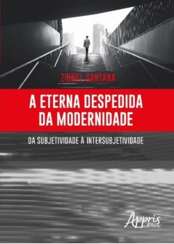 A eterna despedida da modernidade