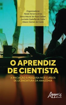 O aprendiz de cientista: a iniciação à pesquisa nos cursos de licenciatura da Amazônia