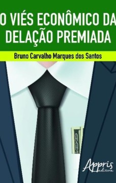 O viés econômico da delação premiada