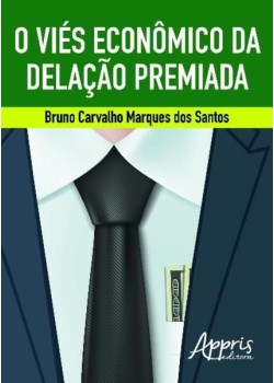 O viés econômico da delação premiada