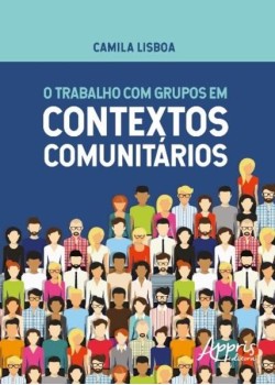 O trabalho com grupos em contextos comunitários