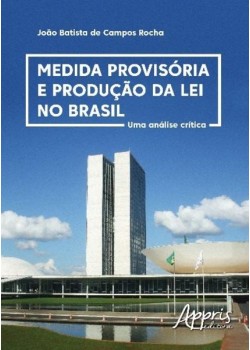 Medida provisória e produção da lei no Brasil