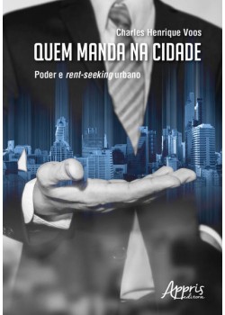 Quem manda na cidade: poder e rent-seeking urbano