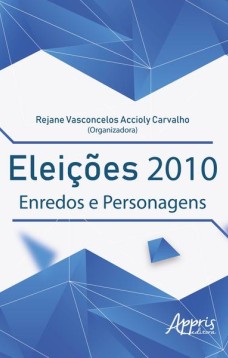 Eleições 2010: enredos e personagens