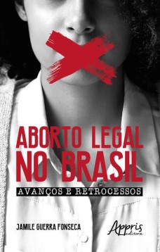 Aborto legal no brasil: avanços e retrocessos