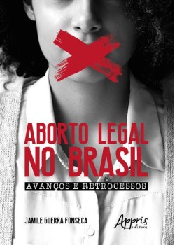 Aborto legal no brasil: avanços e retrocessos