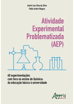 Atividade experimental problematizada (aep) 60 experimentações com foco no ensino de química: da educação básica à universidade