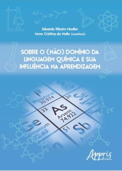 Sobre o (não) domínio da linguagem química e sua influência na aprendizagem