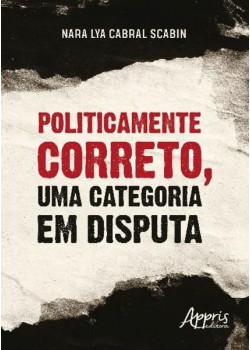 Politicamente correto, uma categoria em disputa