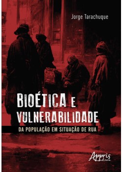 Bioética e vulnerabilidade da população em situação de rua