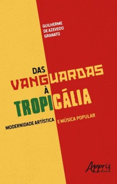 Das vanguardas à tropicália: modernidade artística e música popular