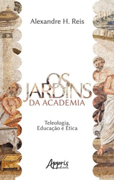 Os jardins da academia: teleologia, educação e ética