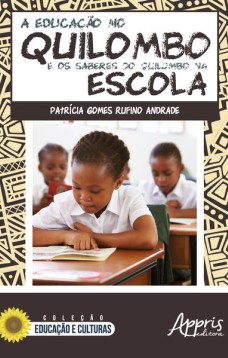 A educação no quilombo e os saberes do quilombo na escola