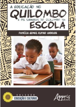 A educação no quilombo e os saberes do quilombo na escola