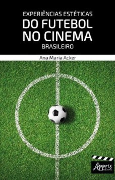 Experiências estéticas do futebol no cinema brasileiro