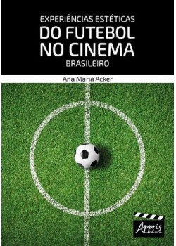 Experiências estéticas do futebol no cinema brasileiro