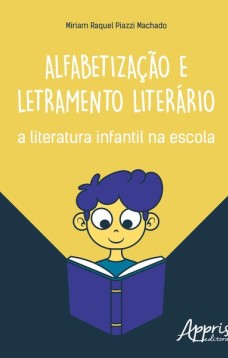 Alfabetização e letramento literário: a literatura infantil na escola